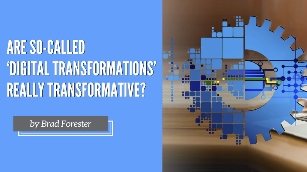 Are So-Called ‘Digital Transformations’ Really Transformative?