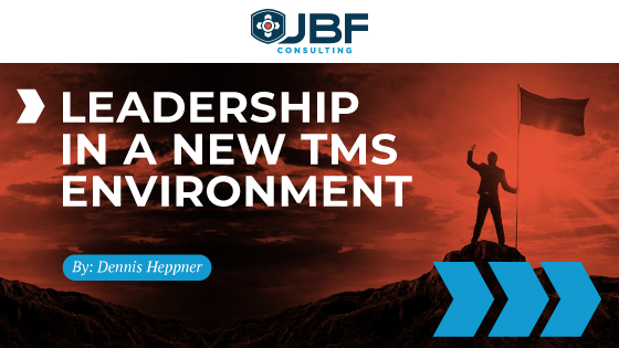 Leadership in a New TMS Environment