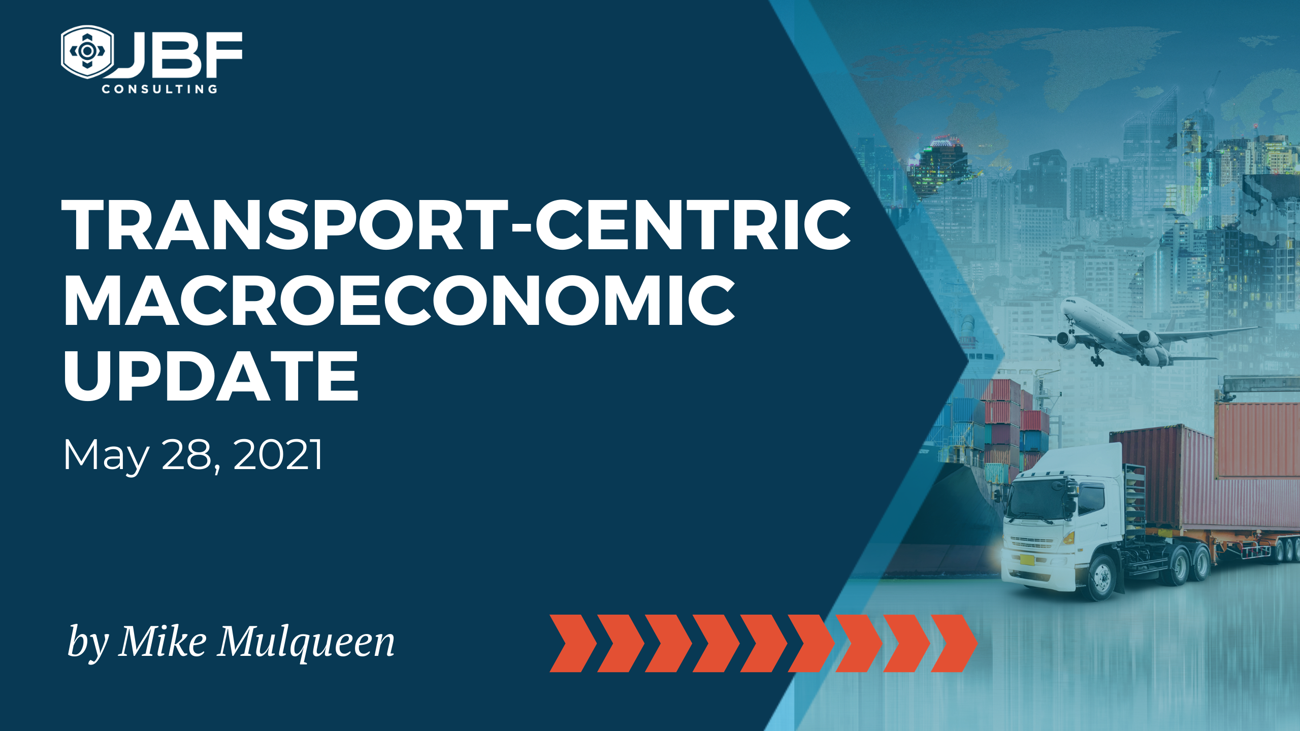 Transport-Centric Macroeconomic Metrics: May 28, 2021 Update