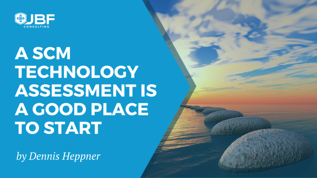 A SCM Technology Assessment is Good Place to Start