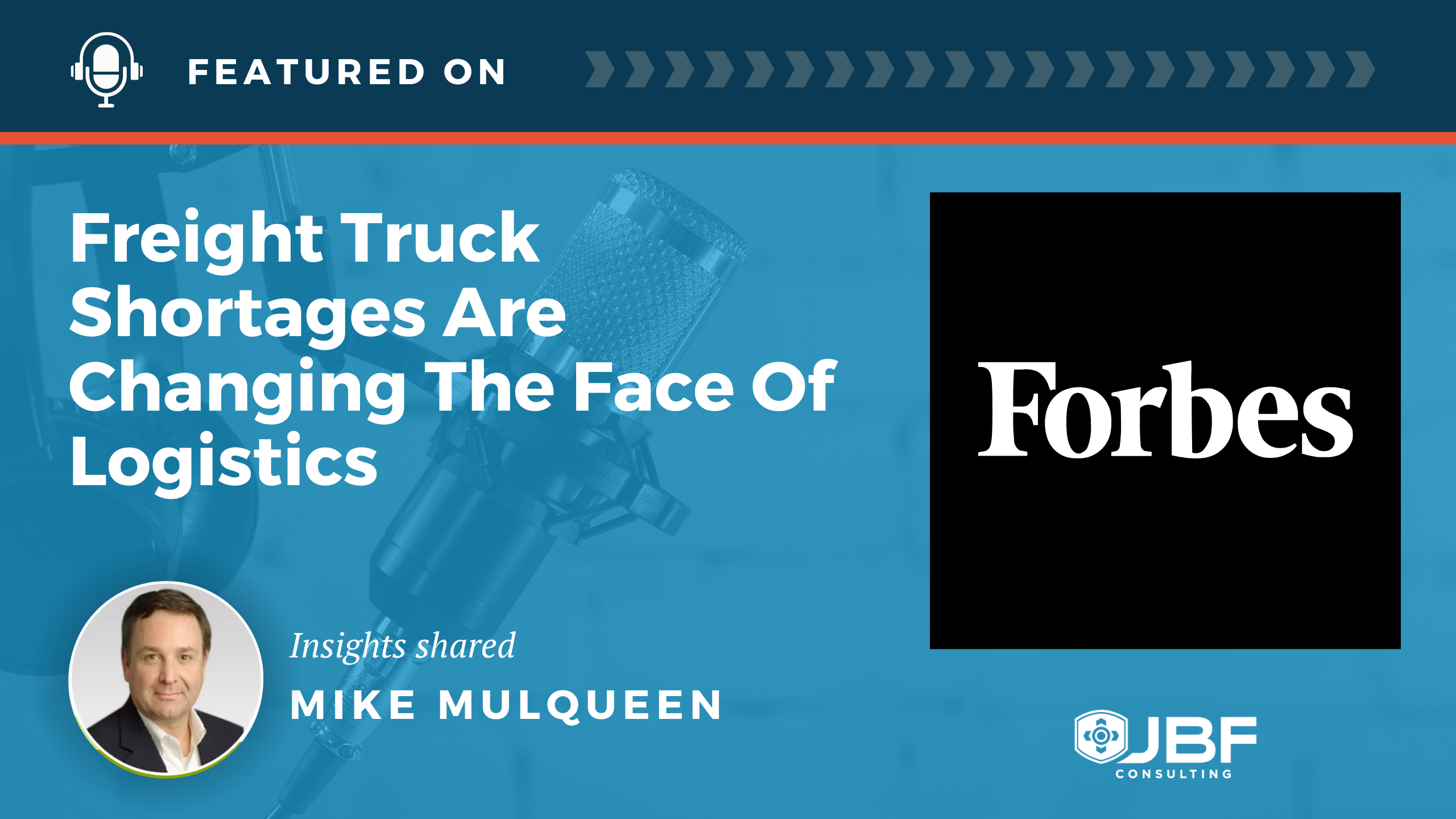 Freight Truck Shortages Are Changing The Face Of Logistics
