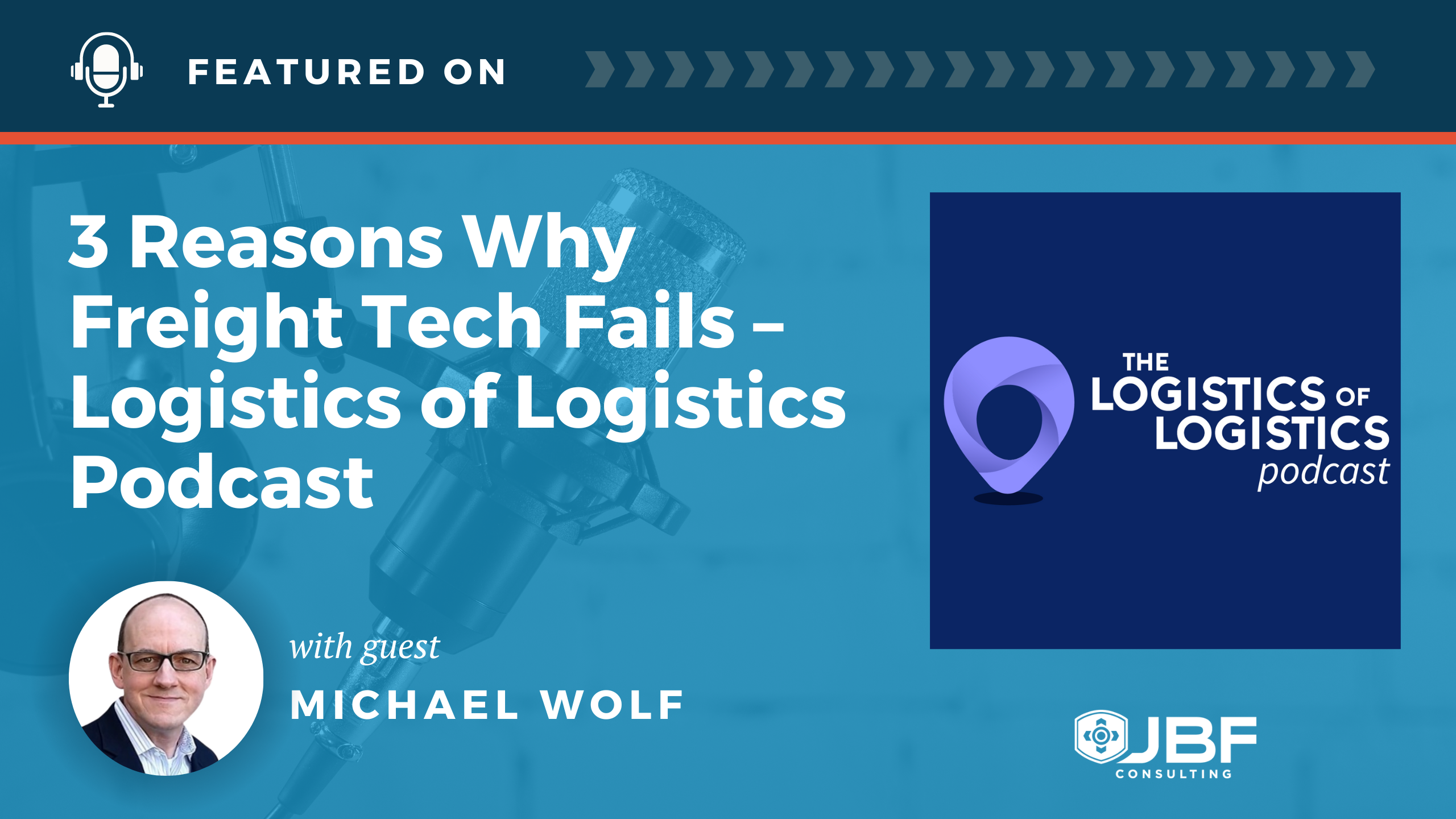 Logistics of Logistics - Mike Wolf - Freight Tech Fails