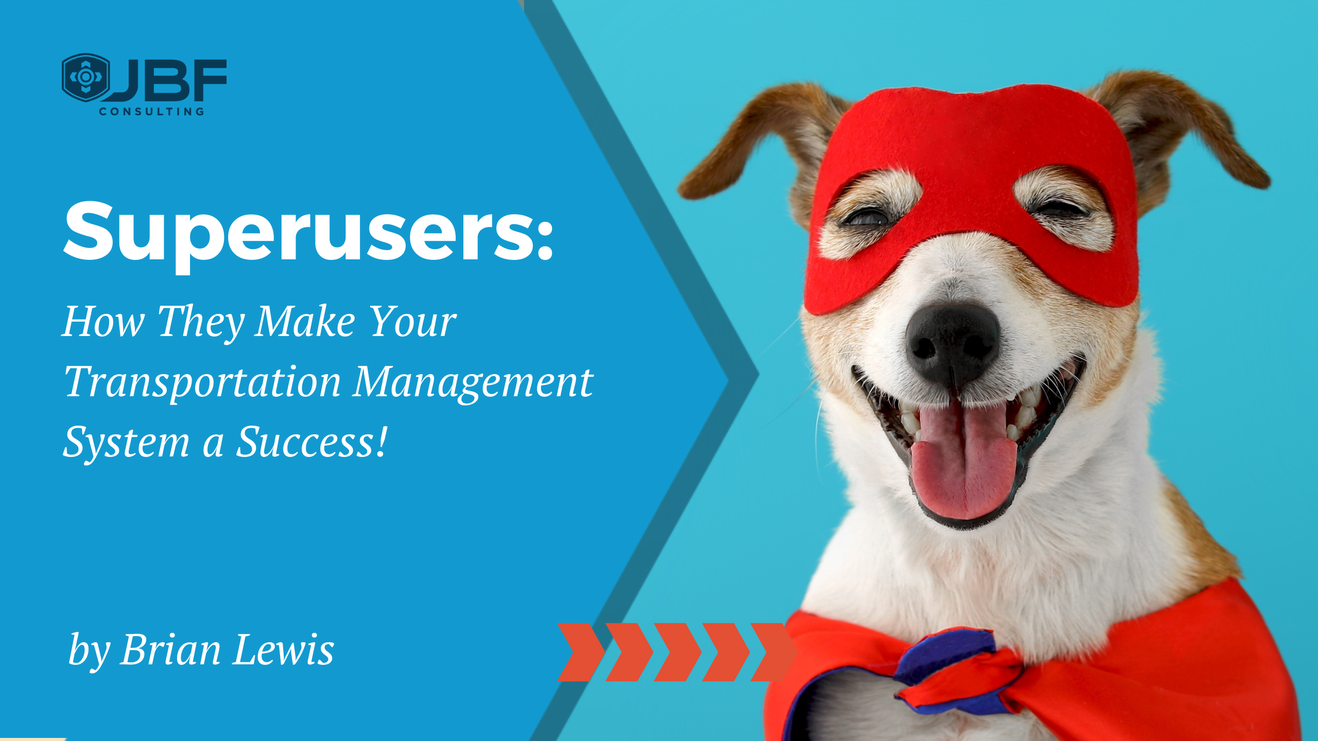 Superusers How They Make Your Transportation Management System a Success!
