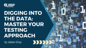Digging into the Data Master Your Testing Approach